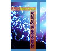 Starlight Serenade: Space Opera: 1