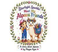 Starlight Sparkle: Meet My Alpaca Friends: A Coloring Book About Alpacas