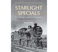 Starlight Specials: The Overnight Anglo-Scottish Express