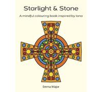Starlight & Stone: A mindfulness colouring book inspired by Iona