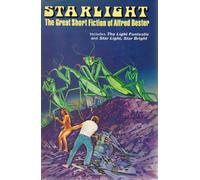 Starlight, the Great Short Fiction of Alfred Bester