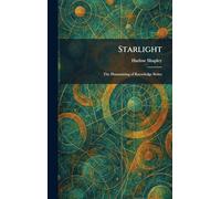 Starlight: The Humanizing of Knowledge Series