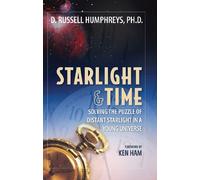 Starlight & Time by Dr. Russell Humphreys Ph.D. (1996-10-31)