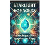Starlight Voyagers: Aqua Reign - The Aquamarine Abyss