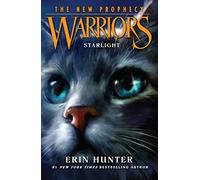 Starlight (Warriors: The New Prophecy): Return to the land of the Warrior Cats in the second generation of this bestselling children’s fantasy series: Book 4