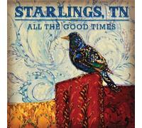 Starlings, TN - All the Good Times [VINYL]