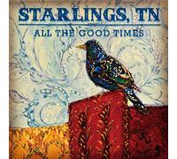 Starlings, Tn - All The Good Times [VINYL]