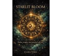 Starlit Bloom: Zodiac Insights Meet Practical Self-Care