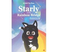 Starly and the Rainbow Bridge (paper back): 1 (Starly's Sweet Journey)