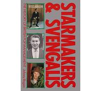 Starmakers and Svengalis: The History of British Pop Management