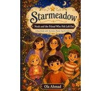 Starmeadow: Noah and the Friend Who Felt Left Out