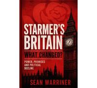 Starmer's Labour: What Changed?: Power, Promises, and Political Decline