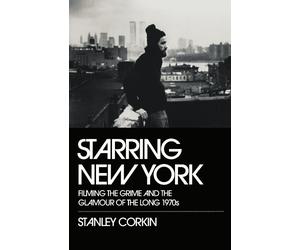 Starring New York: Filming the Grime and the Glamour of the Long 1970s