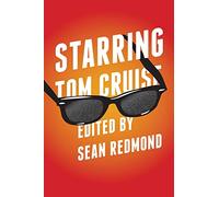 Starring Tom Cruise (Contemporary Approaches to Film and Media Series)
