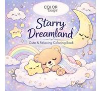 Starry Dreamland: Cute & Relaxing Coloring Book