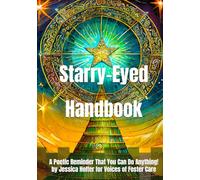 Starry-Eyed Handbook: A Poetic Reminder that You Can Do Anything by Jessica Holter for Voices of Foster Care