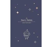 Starry Habits: A 90-Day Journey to Your Goals (Midnight Edition) | Stress-Free Habit Tracker & Guided Journal (Hardcover): A 90-Day Journey to Your Goals through Stress-Free Habits