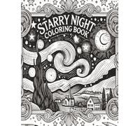 Starry Night Coloring Book: A Whimsical Adult Coloring Experience Inspired by Van Gogh: Relaxing Black & White Coloring Pages Featuring Starry Skies, Mandalas, Fantasy Scenes, and More