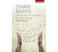 Starry Nights: Critical Structural Realism in Anthropology: 1 (Loose Can(n)ons, 1)