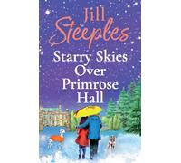 Starry Skies Over Primrose Hall: A completely beautiful, heart-warming romance from Jill Steeples (Primrose Woods, 4)