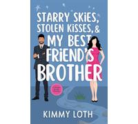 Starry Skies, Stolen Kisses, and My Best Friend's Brother: Sweet Small Town Romantic Comedy (Whisper Springs)