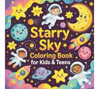 Starry Sky Coloring Book for Kids & Teens - Fun Space Adventures with Stars, Planets & Astronauts | Relaxing Celestial Coloring Pages for Boys & Girls (Magic Dreams Coloring Collection)