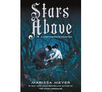 Stars Above: A Lunar Chronicles Collection