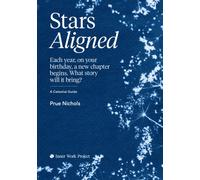 Stars Aligned : Each year, on your birthday, a new chapter begins. What story will it bring? A celestial guide