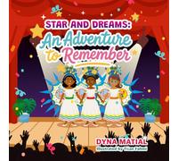 STARS AND DREAMS: AN ADVENTURE TO REMEMBER: THE BRAVE AND BEAUTIFUL SERIES: 3 (BRAVE AND BEAUTIFUL - THE DAWN OF NEW ADVENTURES)