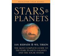Stars and Planets - The Most Complete Guide to the Stars, Planets, Galaxies, and the Solar System - Fully Revised and Expanded Edition (Princeton Field Guides)