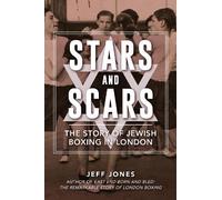 Stars and Scars: The Story of Jewish Boxing in London