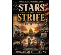 STARS AND STRIFE: A Fast History of the United States