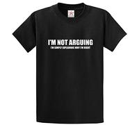 Stars and Stripes (M) I Am Not Arguing Why I Am Right Sarcastic T Shirt ES03 Black Medium (40")