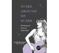 Stars Around My Scars: The Annotated Poetry of Taylor Swift by Elly McCausland P