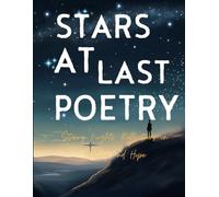 Stars At Last Poetry: Starry Nights, Reflections on Healing and Hope