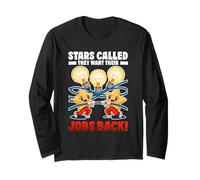 Stars Called They Want Their Jobs Back Long Sleeve T-Shirt