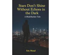 Stars Don't Shine Without Echoes In The Dark: A Blakmarket Tale
