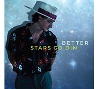 STARS GO DIM - Better