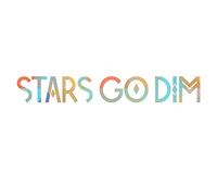 stars go dim - Stars Go Dim