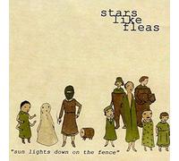 Stars Like Fleas - Sun Lights Down on the Fence