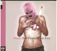 Stars - Set Yourself On Fire