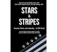 Stars & Stripes: Generals, Chiefs, and Leadership ... in 500 Words!