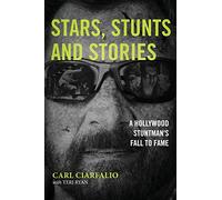 Stars, Stunts and Stories: A Hollywood Stuntman's Fall to Fame