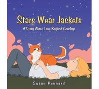 Stars Wear Jackets: A Story About Love Beyond Goodbye