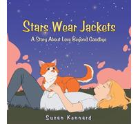 Stars Wear Jackets: A Story About Love Beyond Goodbye