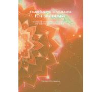 StarsHealing Ausmalreise - Der Glaubenssatz: Ich bin dumm: 40 Affirmationen & Ausmalbilder zur Transformation negativer Glaubenssätze (StarsHealing Ausmalbuch)