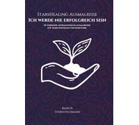 StarsHealing Ausmalreise Der Glaubenssatz: Ich werde nie erfolgreich sein: 40 stärkende Affirmationen & Ausmalbilder für Selbstvertrauen und Selbstliebe (StarsHealing Ausmalbuch)