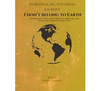 StarsHealing Coloring Journey - I Don’t Belong to Earth: 40 Affirmations & Coloring Pages for Transforming Negative Beliefs