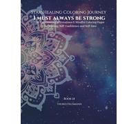 StarsHealing Coloring Journey - I Must Always Be Strong: 40 Affirmations & Coloring Pages for Transforming Negative Beliefs