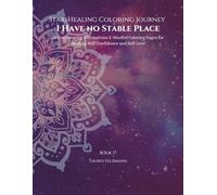 StarsHealing Coloring Journey The Belief: I have no fixed place: 40 Affirmations & Coloring Pages for Transforming Negative Beliefs